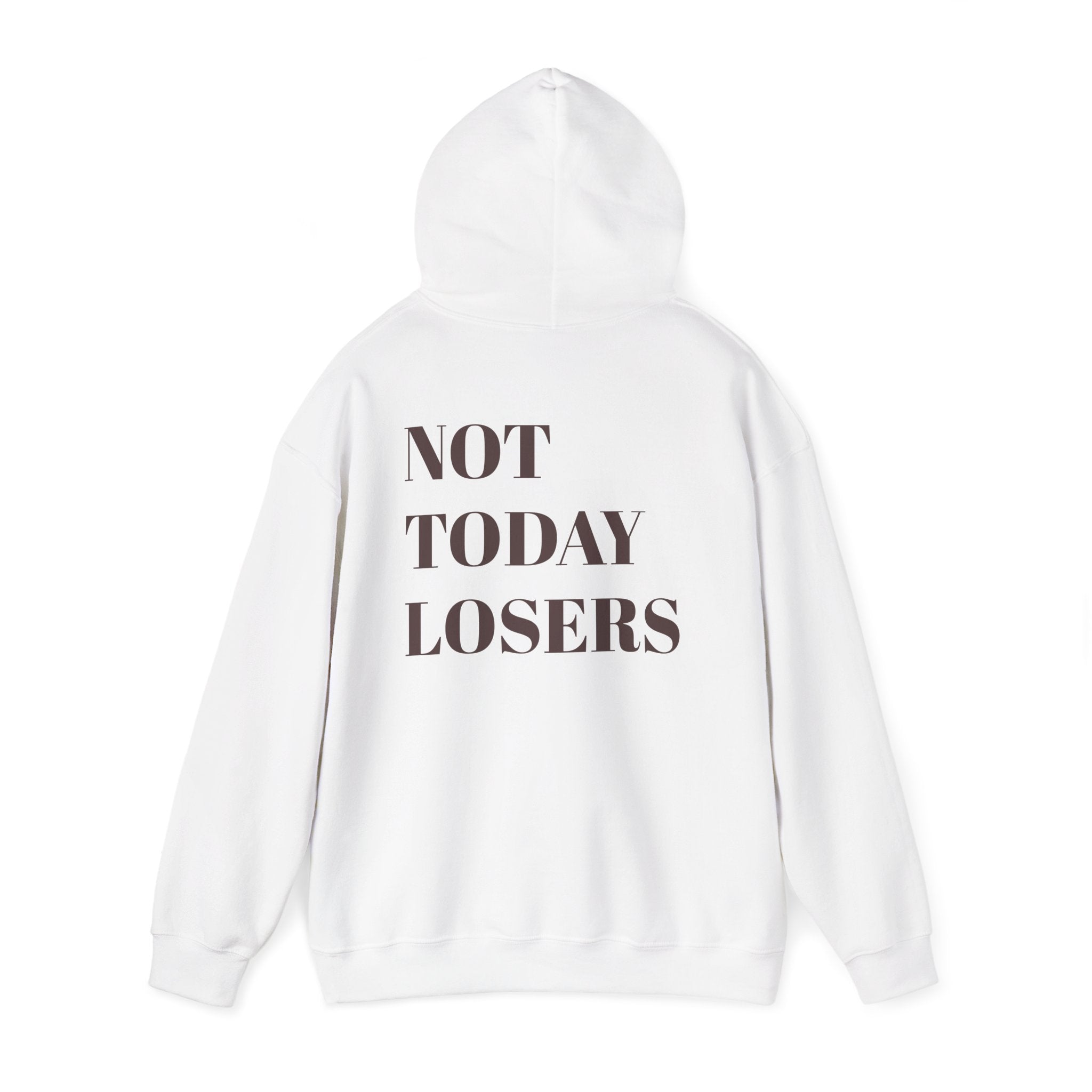 Not Today Losers Hoodie