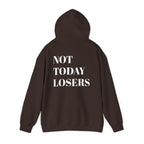 Not Today Losers Hoodie