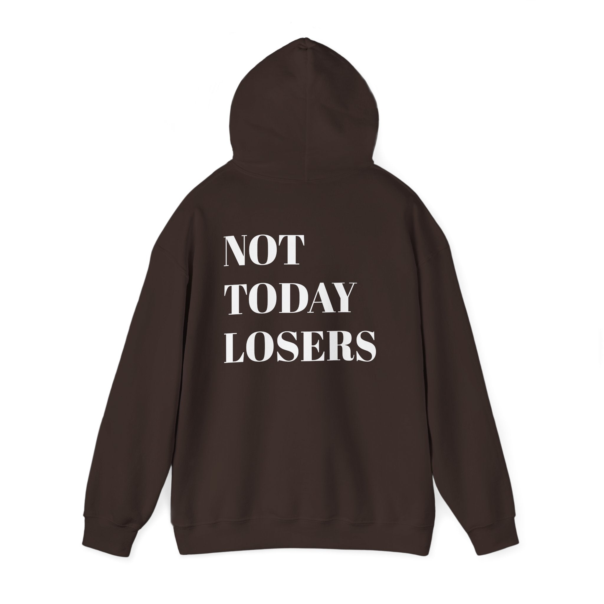 Not Today Losers Hoodie
